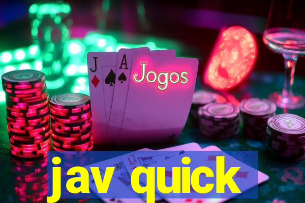 jav quick